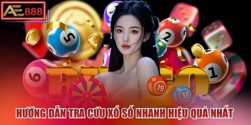 Hướng dẫn tra cứu xổ số nhanh hiệu quả nhất